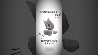 Pinterest Keywords  | write in comments if you want another part of this.