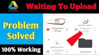 Google Drive Waiting To Upload Problem Solution | drive waiting for wifi
