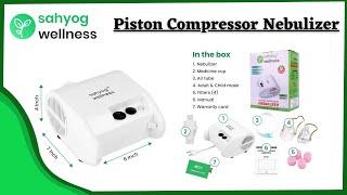 Sahyog Wellness  Piston Compressor Nebulizer - How to use