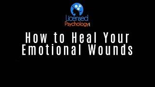 How to Heal Your Emotional Wounds