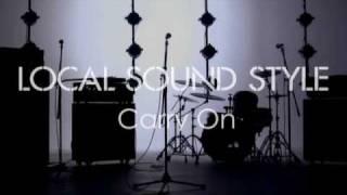 LOCAL SOUND STYLE - Carry On - PV