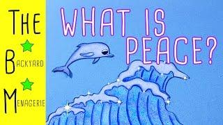 What is Peace? (FOR KIDS!)