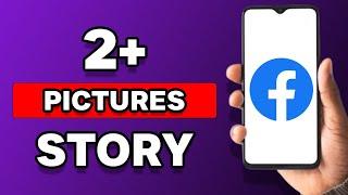 How To Add Multiple Pictures In One Facebook Story (2023)