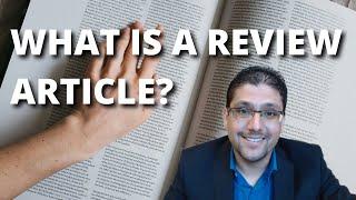 WHAT IS A REVIEW ARTICLE? / Dr. Hassaan Tohid