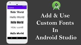 Add and use custom fonts in Android Studio | Use google fonts in Android Studio