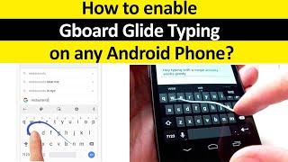 How to Enable Gboard Glide Typing on any Android phone?