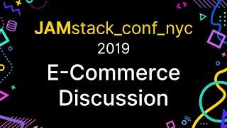 JAMstack e-commerce panel discussion