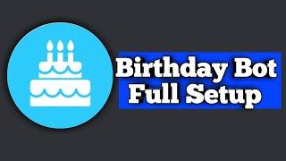 Birthday Bot | Full Setup | Discord