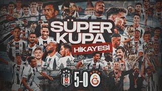  Tarihi Süper Kupa Zaferinin Hikayesi | Beşiktaş 5-0 Galatasaray