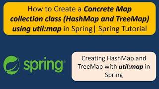 How to create a concrete Map collection class (HashMap and TreeMap) using util:map in Spring