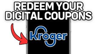 REDEEM YOUR KROGER DIGITAL COUPONS 2025! (FULL GUIDE)