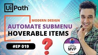 19. How to Automate Hoverable Items and Sub Menus in UiPath Modern Design | Mukesh Kala