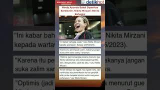 Nikita Mirzani Bahagia Nindy Ayunda #artist#viral #nikitamirzani #nindyayunda #ditomahendra #netizen