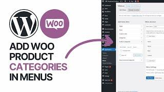 How To Add WooCommerce Product Categories in WordPress Menus? 