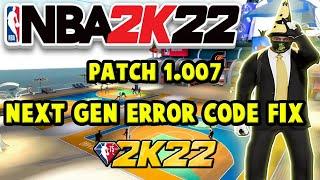 NBA 2K22 NEW UPDATE 1.007 PATCH NOTES FOR CURRENT GEN - HOW TO FIX ERROR CODES - DEFENSE IS TERRIBLE