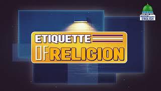 Etiquette of Religion Ep#04 | Topic: Maintaining The Ties Of Kinship | Madani Channel English