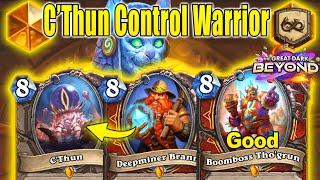 NEW Deepminer Brann C'Thun Control Warrior Deck Is Strong At The Great Dark Beyond | Hearthstone