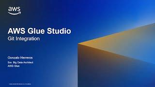AWS Glue Studio - Git Integration | Amazon Web Services