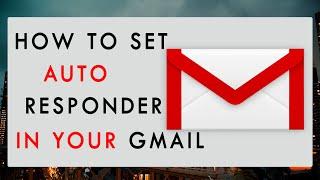 How to Set auto Responder on Gmail | Set Auto-Reply in your Gmail Account in 2023