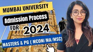 MUMBAI UNIVERSITY ADMISSION PROCESS 2024 | MCOM MSC & MA COURSES | WHERE & HOW TO APPLY