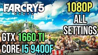 Far Cry 5 GTX 1660 Ti + i5 9400F - FPS Test 1080p All Settings