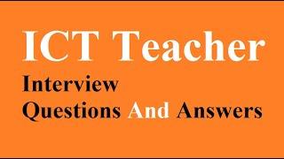 ICT Teacher Interview Questions And Answers