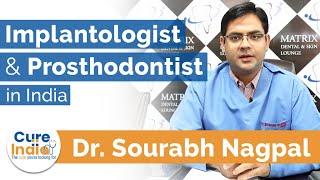 Dr. Sourabh Nagpal | Leading Implantologist and Prosthodontist in India