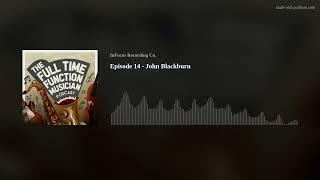 Episode 14 - John Blackburn