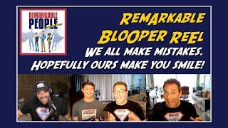 Remarkable People Podcast Blooper Reel: Seasons 1 thru 10.4 with David Pasqualone and Intern Casey