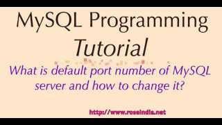 What is default port number of MySQL server and how to change it?