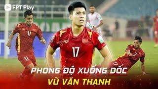 VŨ VĂN THANH CÓ CÒN XỨNG ĐÁNG VỚI VỊ TRÍ ĐÁ CHÍNH SAU MÀN THỂ HIỆN TRƯỚC OMAN ? || VL3 WORLD CUP