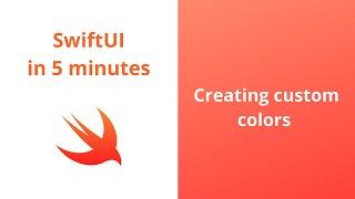 Creating custom colors | SwiftUI in 5 minutes | 2020