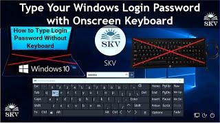 How to Open Onscreen Keyboard in Windows 10 Login Screen/How to Type Login Password Without Keyboard