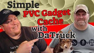 Simple PVC Gadget Cache with DaTruck (GCNW)