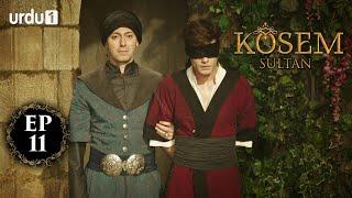 Kosem Sultan | Episode 11 | Turkish Drama | Urdu Dubbing | Urdu1 TV | 17 November 2020