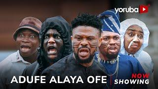 Adufe Alaya Ofe Yoruba Movie 2024 Drama | Monsuru, Adegoke Alli, Biola Fowosere, Bimpe Akintunde