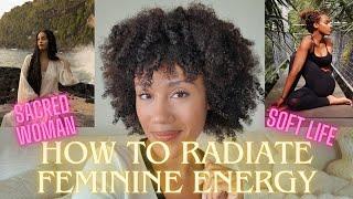 how to RADIATE feminine energy *life changing* | soft life habits, routines