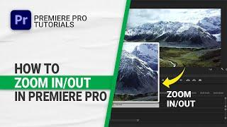 How To Zoom in and out in Adobe Premiere Pro