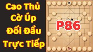 [Cờ Úp] Cao Thủ Cờ Úp Đối Đầu Trực Tiếp P86