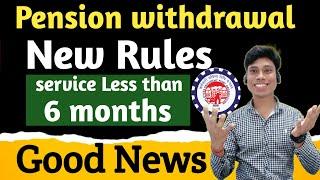 EPFO New Update 2024 | Pension Withdrawal service is Less than 6 months new gazette | PF Pension