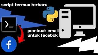 SCRIPT TERMUX TERBARU || AUTO CREATE EMAIL FOR FACEBOOK 2024 