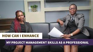 How Can I Enhance My Project Management Skills as a Professional