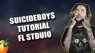 $UICIDEBOY$ TUTORIAL | FL STUDIO