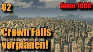 Folge 2| Crown Falls vorplanen! Anno 1800 Lets Play mit vielen Tipps! Alle DLC's! Gameplay Deutsch