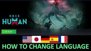 How To Change Language In Once Human (Steam Users)