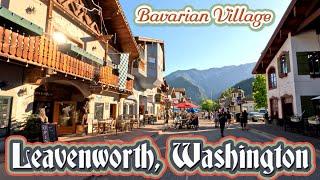 Leavenworth, Washington - A German Bavarian Village in the Cascade Mountains of Washington State