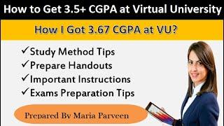 How I Got 3.67 CGPA at VU || How to Get High CGPA at Virtual University || Prepared By Maria Parveen