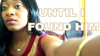 Until I Found Him - Chioma Ezeoke