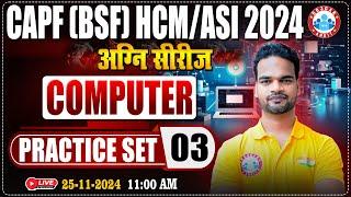 BSF HCM/ASI 2024 | अग्नि सीरीज | CAPF HCM/ASI Practice Set #03 | BSF Computer By Shivam Sir