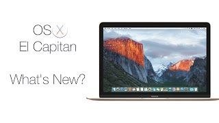 OS X El Capitan  - What's New?